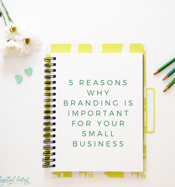 5 reasons why branding is important for your small business
